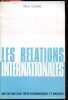 Les relations internationales - Initiation aux faits economiques et sociaux - Collection Pierre Callet. CLAVAL PAUL - FRANCOISE CLAVAL