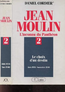 Jean Moulin L'inconnu du Panthéon - Tome 2 : Le choix d'un destin, juin 1936 - novembre 1940