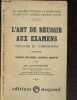 L'art de reussir aux examens - Conseils pratiques, recettes inedites - du certificat d'etudes a l'agregation, ce que tout candidat devrait savoir. ...