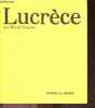 Lucrece et l'experience - presentation, choix de textes, bibliographie par Marcel Conche - religion et savoir, l'univers, la canonique, le monde, ...