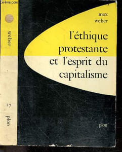L'ethique protestante et l'esprit du capitalisme, suivi d'un autre essai - Tome premier, premiere partie - Recherches en sciences humaines N°17 - l'ethique protestante et l'esprit du capitalisme, les sectes protestantes et l'esprit du capitalisme