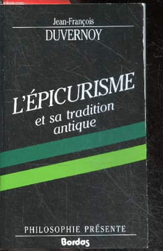 L'épicurisme et sa Tradition Antique - Collection Philosophie. Jean-François Duvernoy