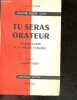 Tu seras orateur - Collection Savoir pour agir - introduction a la parole publique - 4e edition. FOLLIET JOSEPH