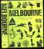 The Melbourne Book - A History Of Now- the first 50 years, william buckley, aboriginal centuries, tommy mccrae, nellie melba, bruce petty, trams, ...