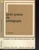 Petit precis de pedagogie - Carnets de pedagogie pratique N°350 - Collection Bourrelier - edition revue et abregee du Precis de pedagogie paru dans la ...