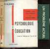 Psychologie et education - education de l'enfant mais encore education de l'adulte qui conditionne, ô combien, la premiere. JUNG C.G.- YVES LE LAY- ...