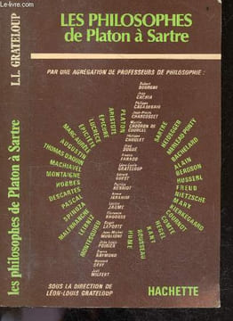 Les Philosophes de Platon a Sartre par une agregation de professeurs de philosophie - epicure, lucrece, heidegger, bachelard, freud, hegel, hume, ...