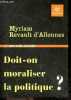 Doit-on moraliser la politique? - Collection Le temps d'une question. Myriam Revault d'Allonnes