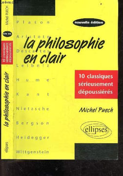 La philosophie en clair - 10 classiques serieusement depoussieres - 2e edition - Platon, aristote, descartes, leibniz, hume, kant, nietzsche, bergson, ...
