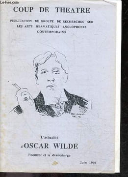 Coup de theatre - N°13, Juin 1996 - Oscar Wilde, l'homme et le dramaturge : La subversion du modele: de The importance of being earnest de wilde a ...