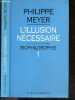 L'illusion necessaire - Biophilosophie 1 + envoi de l'auteur. Philippe Meyer