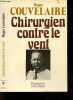 Chirurgien contre le vent - Collection Dossiers de notre temps. COUVELAIRE ROGER - PERRIN OLIVIER