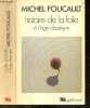 Histoire de la folie a l'age classique - Collection TEL N°9. FOUCAULT MICHEL