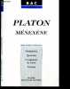 Platon, Ménexène - Bac Grec - texte annote et traduction - presentation, questions, groupement de textes, versions. Anne-Laure Brisac, Anne-Marie ...