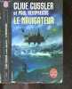 Le Navigateur - thriller. Clive Cussler, Paul Kemprecos, Lacube marie josee