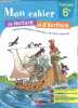 Mon cahier de lecture et d'écriture - 6e, Francais - 9 parcours thematiques, 90 textes, 65 fiches d'activites. Claude Carpentier, Lentieul Helene, ...