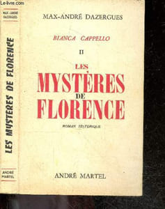 Bianca Cappello II : Les mysteres de Florence - roman historique