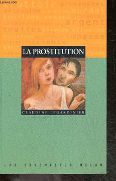 "La prostitution - le monde du silence - collection ""les essentiels"" n°54 - mythes et cliches, les clients, proxenetes, prostituees, formes ...