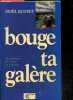 Bouge ta galere - accompagner des jeunes en precarite - Collection A pleine vie. Boffet noel