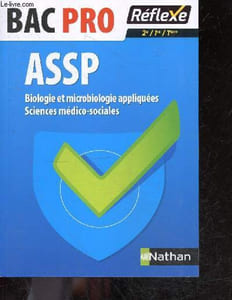 Biologie et microbiologie appliquées, Sciences médico-sociales - BAC PRO ASSP 2nd / 1re / Terminale, a domicile, en structure - Reflexe N°2