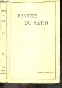 Pensees du matin - Fragments tires des Cahiers de Notes Journalieres d'Alfred Boegner
