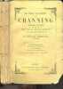 OEUVRES SOCIALES DE CHANNING - traduction francaise precedee d'un Essais sur sa vie et sa doctrine par Edouard Laboulaye - De l'education personnelle, ...