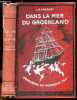 "Dans la mer du Groenland - Les croisieres du ""Pourquoi pas ?"" - complété par une notice biographique de l'auteur et le récit du naufrage du ...