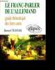 Le franc-parler de l'allemand - Guide thematique des bons amis. Bernard Marinier