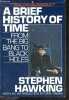 A Brief History of Time - From the Big Bang to Black Holes. Stephen W. Hawking - SAGAN carl - MILLER ron