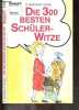 Die 300 besten Schuler-witze - Mit karikaturen von Dietmar Grosse. GAMBSCH E. (Hrsg.) - GROSSE DIETMAR
