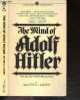 The mind of Adolf Hitler - The secret wartime report. WALTER C. LANGER - WILLIAM L. LANGER- WAITE ROBERT