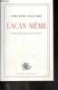 Lacan même - passion de lacan, lacan meme, l'avenir de la psychanalyse, sollers la pointe-au-corps. Philippe Sollers - Jacques-Alain Miller (postface)