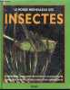 Le monde merveilleux des insectes - apprendre a les reconnaitre, comment les approcher, ne plus en avoir peur, des conseils pour les proteger. Gérard ...