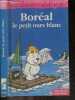 Boreal le petit ours blanc - Premiere bibliotheque des enfants, serie Mini Club, N°76. Gauthier Dosimont - Defontaine Brigitte