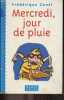 Mercredi jour de pluie - des 4 ans. Frédérique Ganzl, Camille Ladousse
