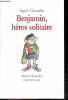 Benjamin, heros solitaire. Agnès Desarthe, Véronique Deiss (Illustrations)