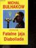 Fatalne Jaja Diaboliada. Michal Bulhakow - Irena Lewandowska- Witold ...