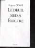 Le deuil sied a Electre. Eugene O'Neill - SIRJACQ LOUIS CHARLES (trad.)