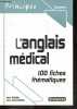 L'anglais medical - Examen - Principes - 100 fiches thematiques. Marc Bonnel- Avraamides Paris