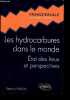 Les hydrocarbures dans le monde - etat des lieux et perspectives - Transversale - des rentes naturelles a exploiter aux multiples finalites ...