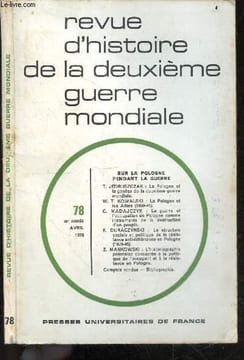 Revue d'histoire de la deuxieme guerre mondiale N°78, avril 1970, 20e annee- Sur la Pologne pendant la guerre - la pologne et la genese de la 2e ...