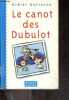 Le canot des Dubulot - des 4 ans. Didier Dufresne, Ladousse camille