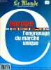 Le monde - dossiers et documents avril 1991, N°9104H- Europe l'engrenage du marché unique, la liberation des echanges de biens et de services, mise en ...