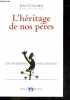 L'héritage de nos pères - Un patrimoine pour demain ?. Jean Cuisenier