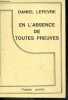 En l'absence de toutes preuves - Collection Largevision - texte integral. LEFEVRE DANIEL