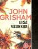 Le cas Nelson Kerr. John Grisham - Defert Dominique (traduction)