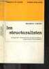 Les structuralistes, les linguistes ... Michel Foucault, Claude Levi Strauss, Jacques Lacan, Louis Althusser, les critiques litteraires - Collection ...