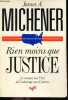 Rien moins que justice. Michener James A. - REINHAREZ ISABELLE (trad.)