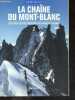 La Chaine du Mont-Blanc - tome 2 : A l'est du col du Géant. François Labande - Collectif