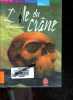 L'Ile du Crâne - Collection Mondes imaginaires, college - N°901. Anthony Horowitz, Annick Le Goyat, Daniau Marc